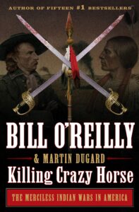 Killing Crazy Horse Bill O'Reilly