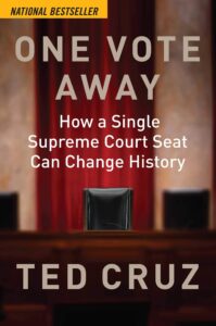 Ted Cruz - One Vote Away Book