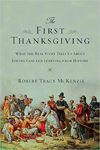 The First Thanksgiving Robert Tracy McKenzie