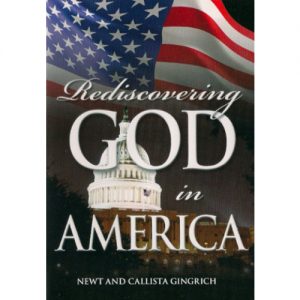 Rediscovering God in America by Newt and Callista Gingrich DVD