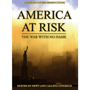 America at Risk: The War with No Name by Newt and Callista Gingrich DVD