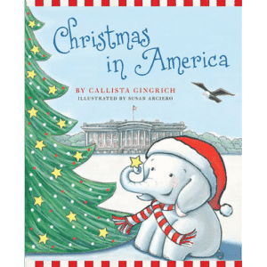 Ellis the Elephant Christmas in America Callista Gingrich