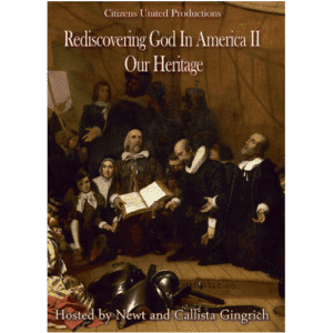 Rediscovering God in America II: Our Heritage by Newt and Callista Gingrich DVD