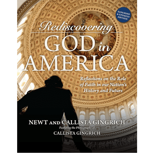 Rediscovering God in America Expanded Edition by Newt and Callista Gingrich