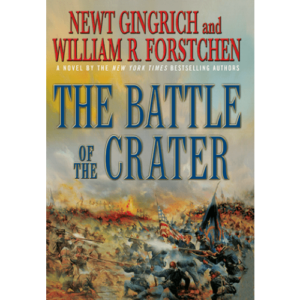 The Battle of the Crater by Newt Gingrich