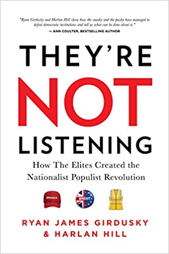 They’re Not Listening: How the Elites Created the National Populist Revolution