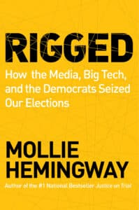  Rigged: How the Media, Big Tech, and the Democrats Seized Our Elections