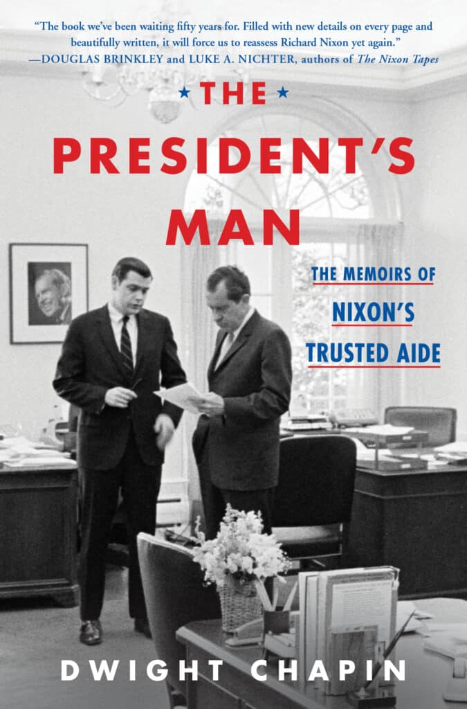The President’s Man: The Memoirs of Nixon’s Trusted Aid