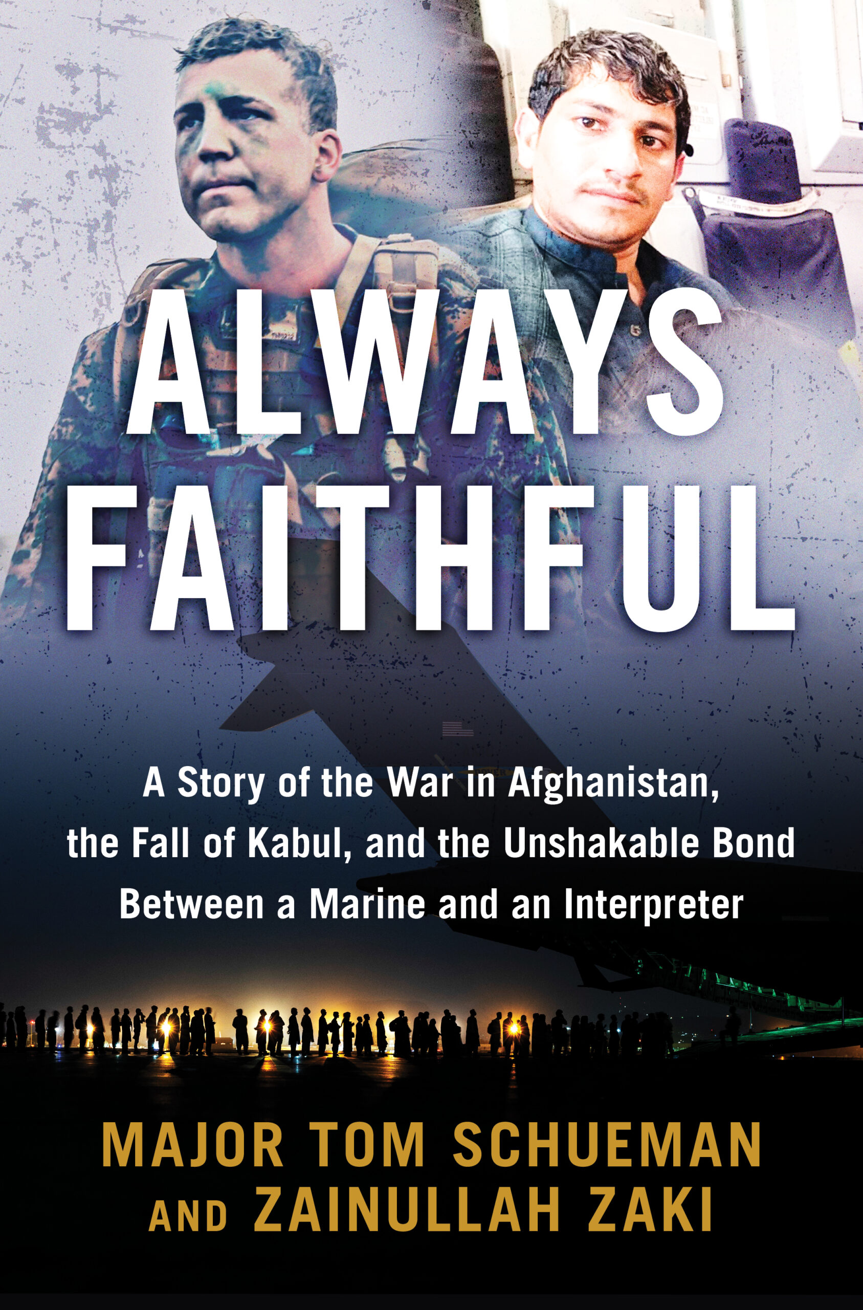 Always Faithful: A Story of the War in Afghanistan, the Fall of Kabul, and the Unshakable Bond Between a Marine and an Interpreter 