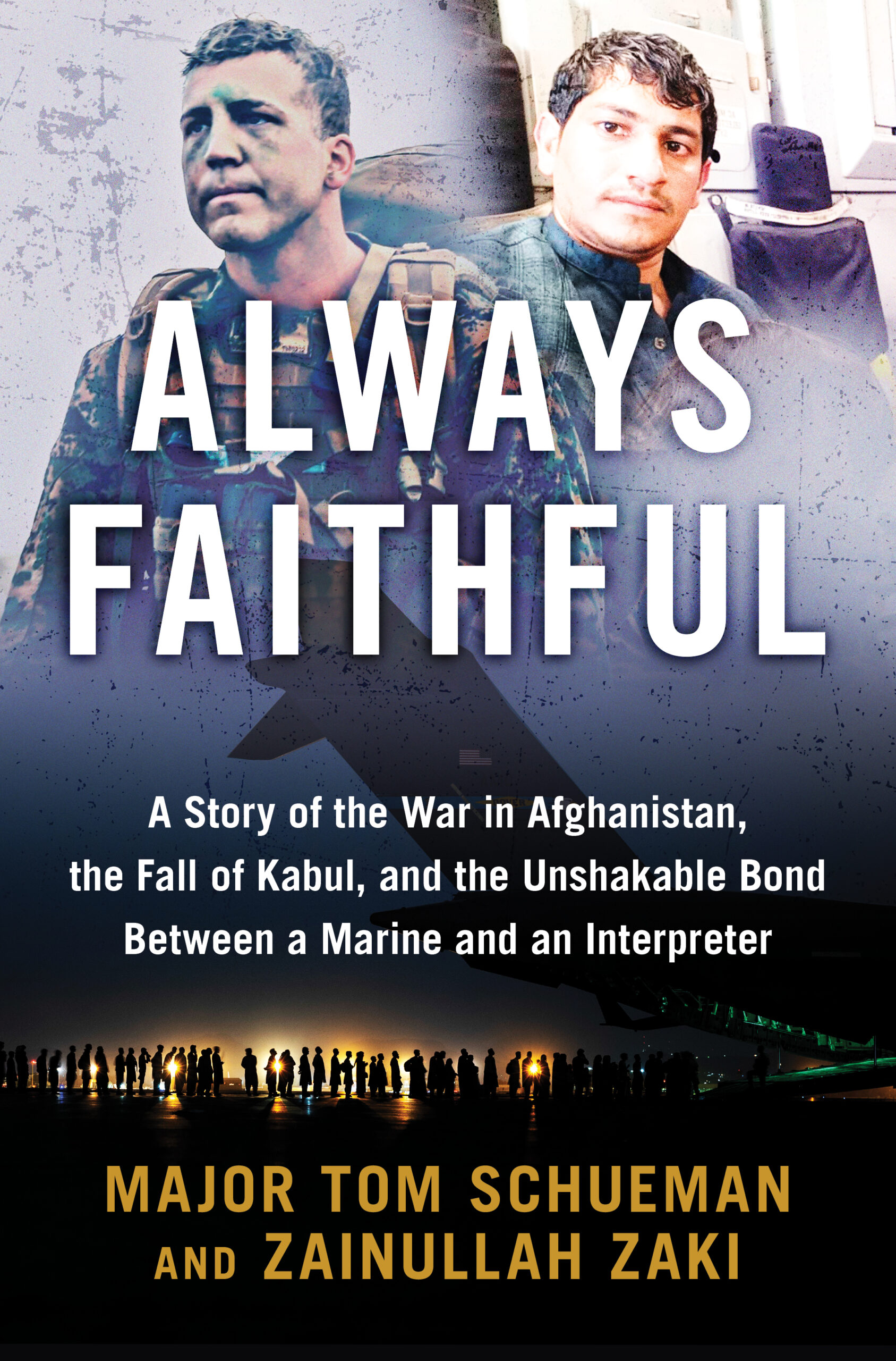 Always Faithful: A Story of the War in Afghanistan, the Fall of Kabul, and the Unshakable Bond Between a Marine and an Interpreter