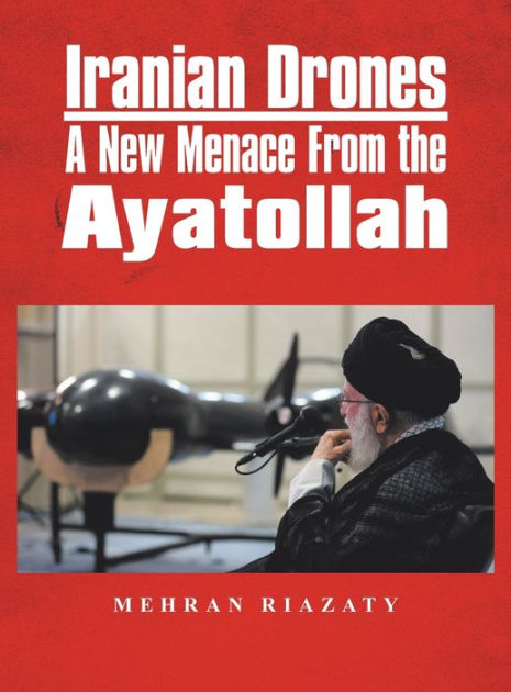 
Iranian Drones: A New Menace from the Ayatollah

