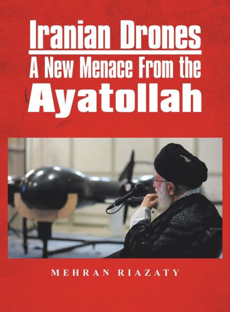 Iranian Drones: A New Menace from the Ayatollah