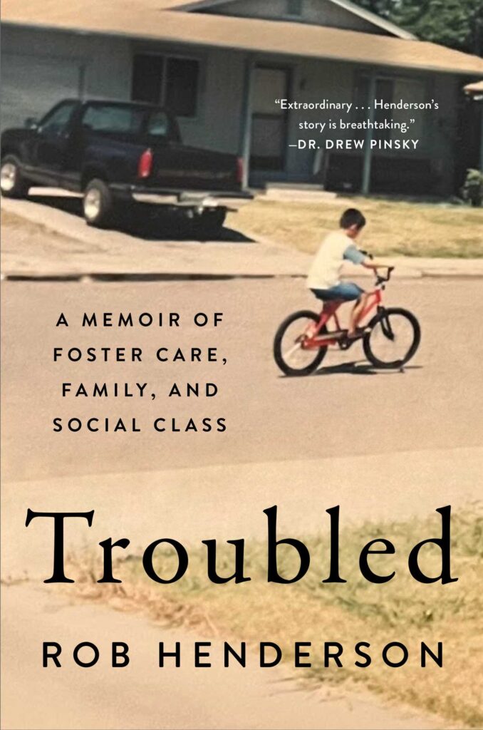 Troubled: A Memoir of Foster Care, Family and Social Class
