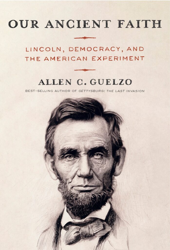 Our Ancient Faith: Lincoln, Democracy, and The American Experiment