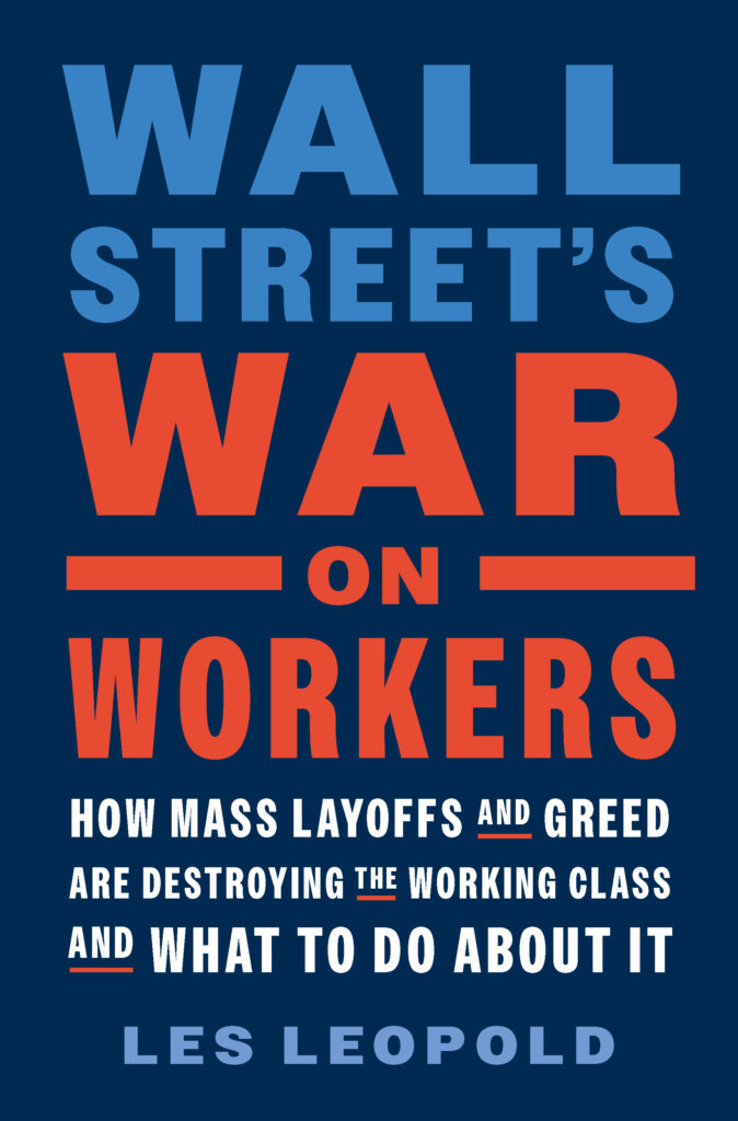 Wall Street’s War on Workers: How Mass Layoffs and Greed Are Destroying the Working Class and What To Do About It